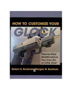 How to Customize Your Glock Book Step By Step Modifications